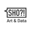 SHO?! Art & Data